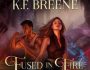 Fused in Fire by K.F. Breene