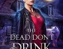 The Dead Don’t Drink at Lafitte’s by Seana Kelly